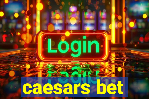 caesars bet